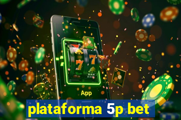 plataforma 5p bet